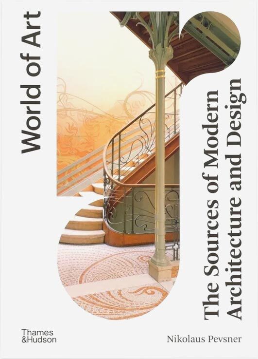 The Sources of Modern Architecture and Design (World of Art) (9780500297698)