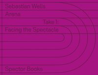 Arena– Take 1: Facing the Spectacle (9783959059749)