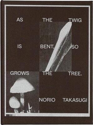 As the Twig Is Bent, so Grows the Tree. (9791095424598)