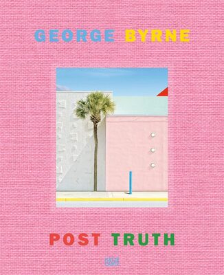 George Byrne: Post Truth (9783775752534)