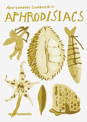 Apartamento Cookbook #10: APHRODISIACS (9788409766727)