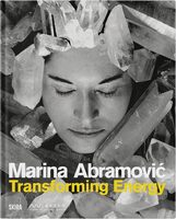 Marina Abramovic: Transforming Energy (9788857252711)
