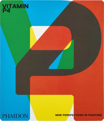 Vitamin P4: New Perspectives in Painting (9781837291120)