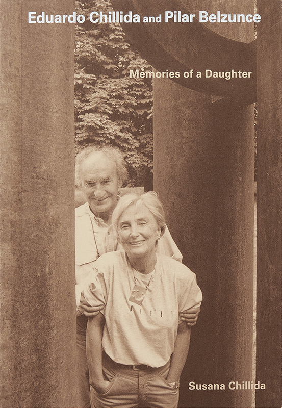 Eduardo Chillida and Pilar Belzunce: Memories of a Daughter (9783906915951)