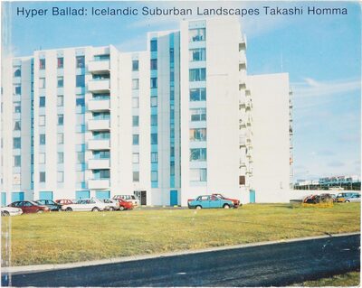 Hyper Ballad: Icelandic Suburban Landscapes (9784916017857)