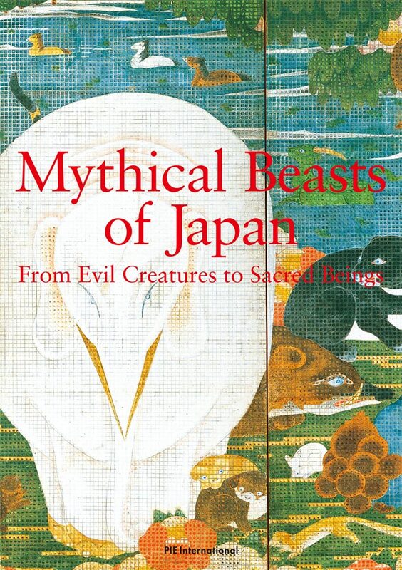 Mythical Beasts of Japan: From Evil Creatures to Sacred Beings (9784756261304)