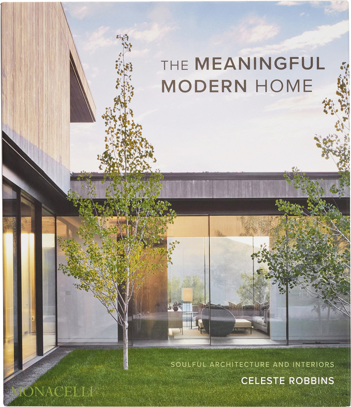 The Meaningful Modern Home: Soulful Architecture and Interiors (9781580936231)
