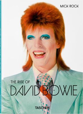Mick Rock. The Rise of David Bowie. 1972–1973 (9783836594035)