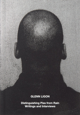Glenn Ligon: Distinguishing Piss from Rain; Writings and Interviews (9783906915883)