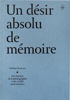Un Désir Absolu de Mémoire (9782365114523)