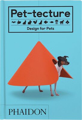 Pet-tecture: Design for Pets (9780714876672)