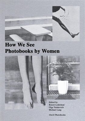 How We See: Photobooks by Women (9780692144299)