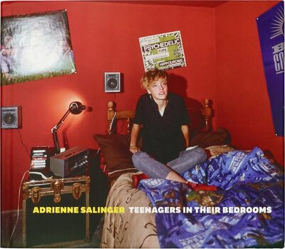 Adrienne Salinger: Teenagers in Their Bedrooms (9781942884804)