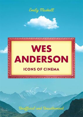 Icons of Cinema: Wes Anderson (9781835871515)