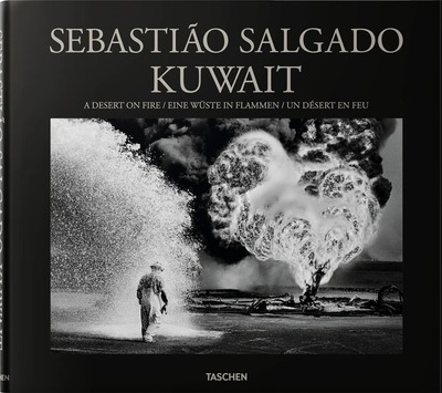 Sebastião Salgado. Kuwait. A Desert on Fire (9783836561259)