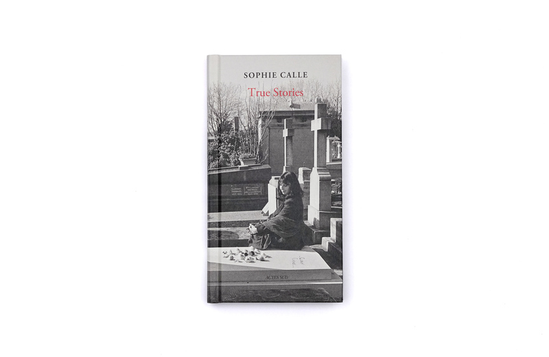 True Stories (New Edition) - Sophie Calle | moom bookshop - art