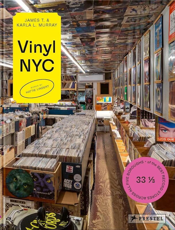 Vinyl NYC: 33 1/3 of the Best Record Stores Across All Five Boroughs (9783791393537)