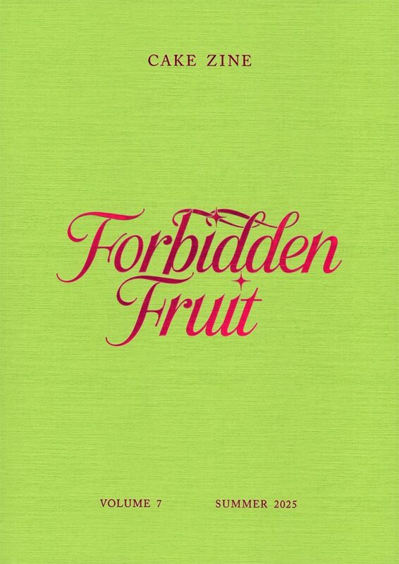 Cake Zine Volume 7: Forbidden Fruit