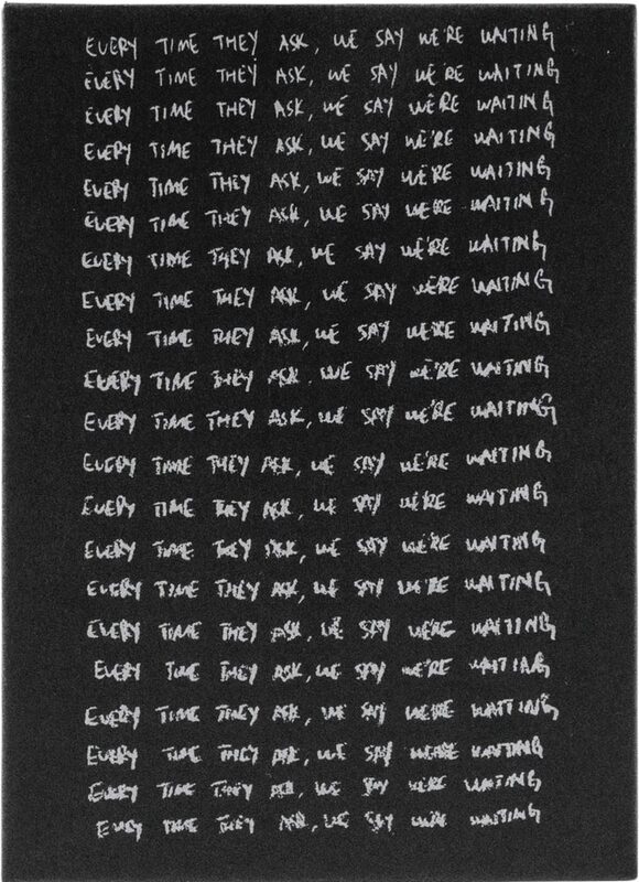 Every Time They Ask, We Say Were Waiting