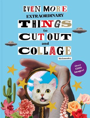 Even More Extraordinary Things to Cut Out and Collage (9781399623445)