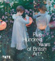 Five Hundred Years of British Art (Revised Edition) (9781849769075)