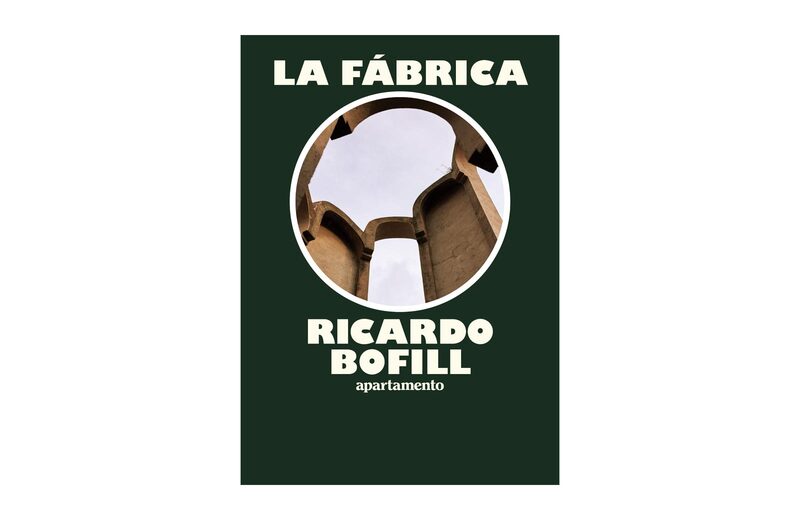 La Fábrica - Ricardo Bofill | moom bookshop - art books and magazines