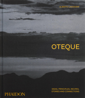 Oteque: Ideas, Principles, Recipes, Stories and Connections (9781837290628)