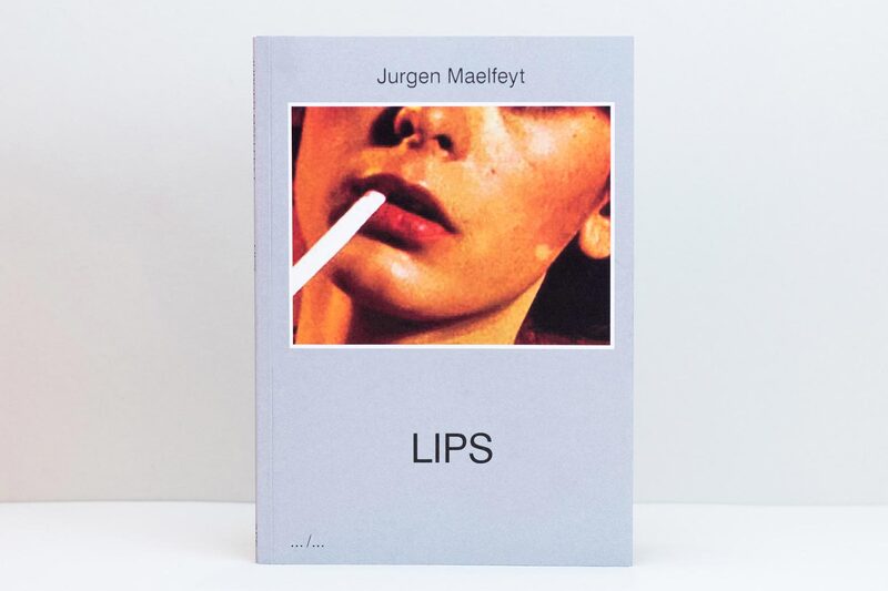LIPS - Jurgen Maelfeyt | moom bookshop - art books and magazines