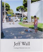 Jeff Wall: Catalogue Raisonne 2005-2021 (9780300269277)