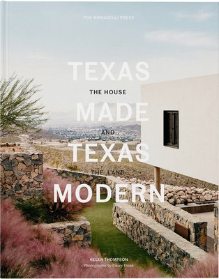 Texas Made/Texas Modern: The House and the Land (9781580935081)