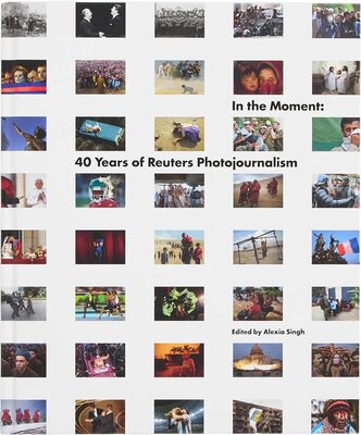 In the Moment: 40 Years of Reuters Photojournalism (9780500029138)