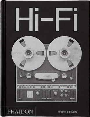 Hi-Fi: The History of High-End Audio Design (9780714878089)