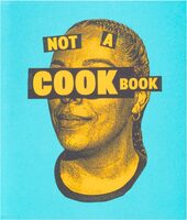 Not A Cookbook (9781942953777)