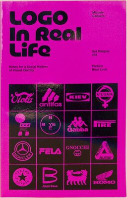 Logo In Real Life: Notes for a Social History of Visual Identity (9789083579597)