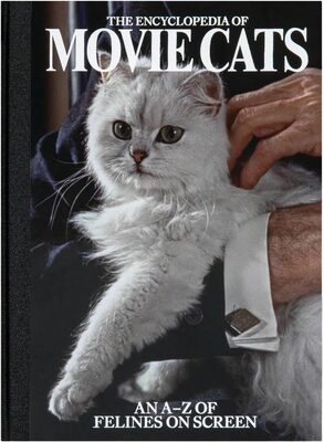 The Encyclopedia of Movie Cats: An A-Z of Felines On Screen (9781960078421)
