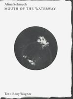 Alina Schmuch: Mouth of the Waterway (9783959059817)