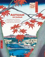 Autumn in Japan: Woodblock Prints by Hokusai, Hiroshige and Other Artists (9783791393858)