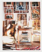 Live With the Things You Love: And Youll Live Happily Ever After (9780847843985)