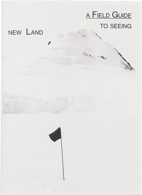 A Field Guide to Seeing New Land