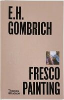 E.H.Gombrich on Fresco Painting (9780500027448)