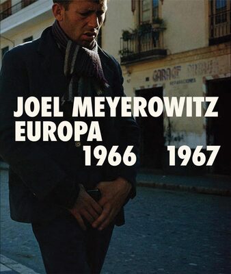 Joel Meyerowitz: Europa 1966-1967 (9788410024311)