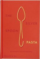 The Silver Spoon Pasta: Authentic Italian Recipes (9780714865980)