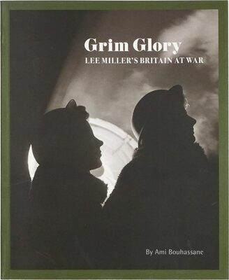 Grim Glory: Lee Millers Britain at War (9781914298097)