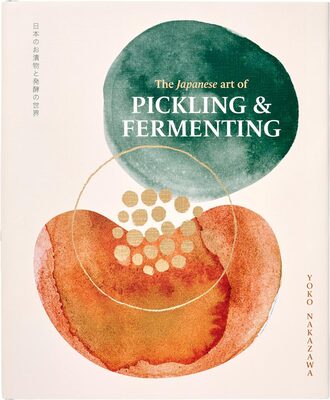 The Japanese Art of Pickling & Fermenting (9781923239135)