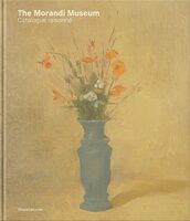 The Morandi Museum: Catalogue Raisonné (9788836658893)