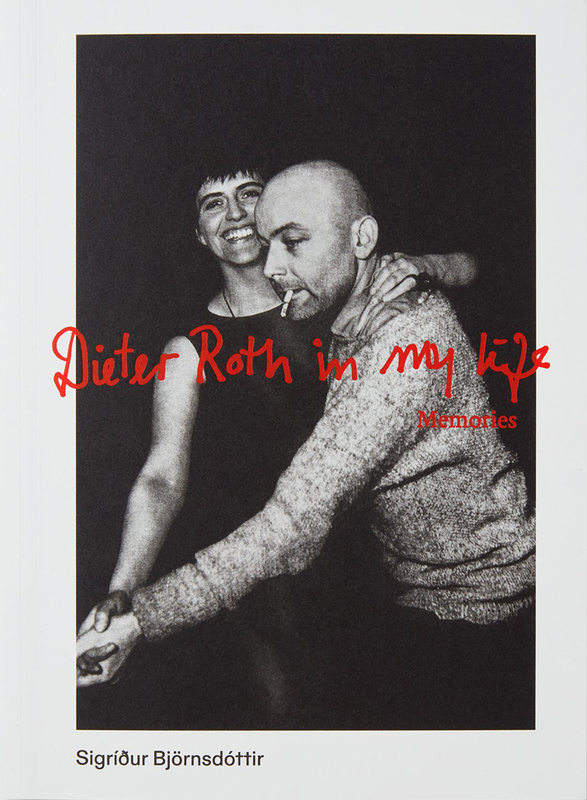 Dieter Roth in My Life: Memories (9783906915890)