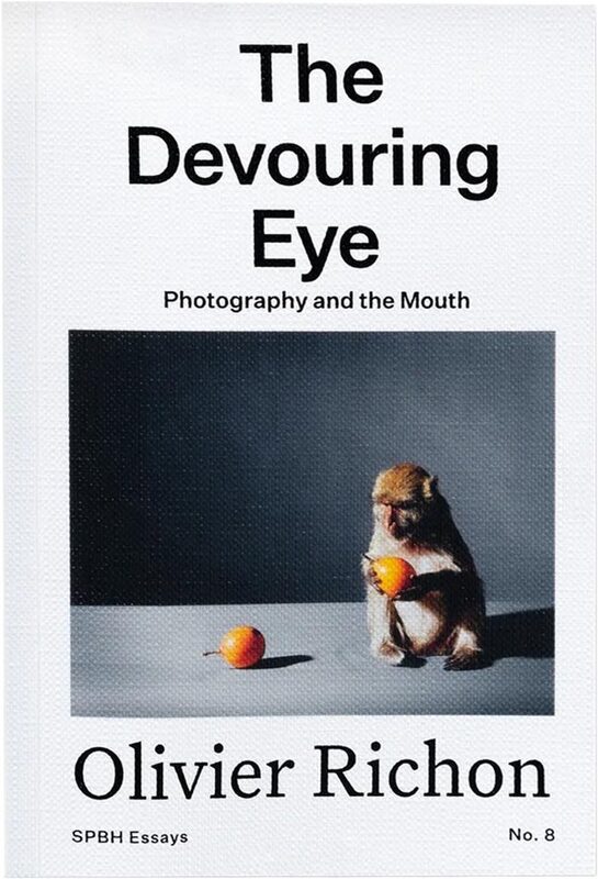 The Devouring Eye: Photography and the Mouth (9781917651264)
