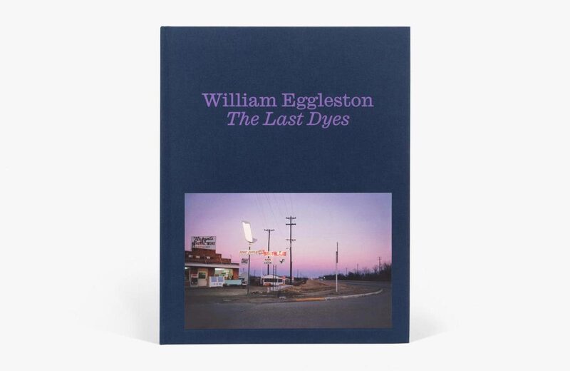 William Eggleston: The Last Dyes - William Eggleston | moom
