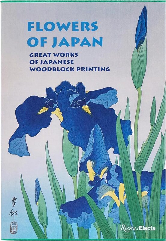 Flowers of Japan: Great Works of Japanese Woodblock Printing (9780847876273)