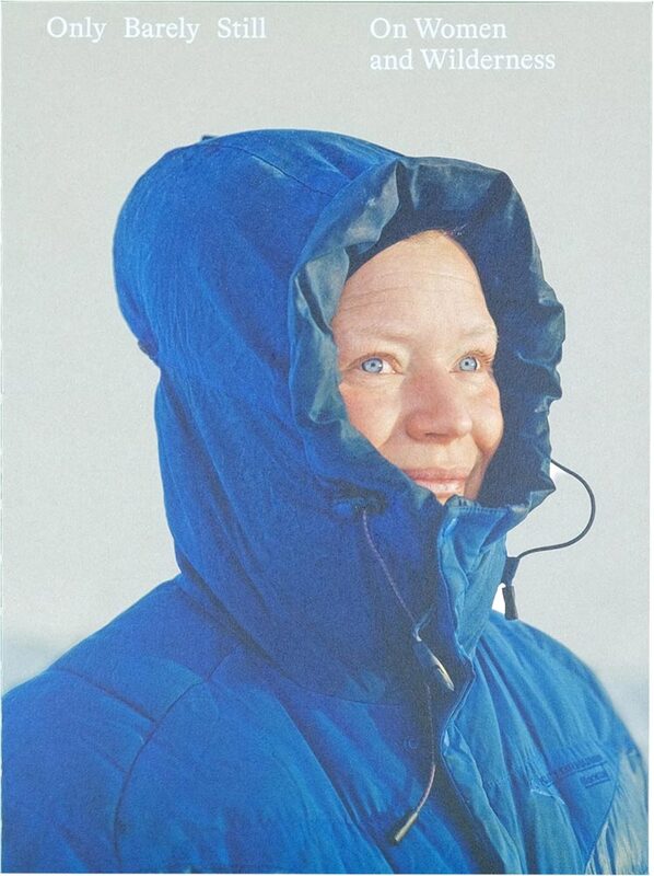 Only Barely Still – On Women and Wilderness (9789493363250)